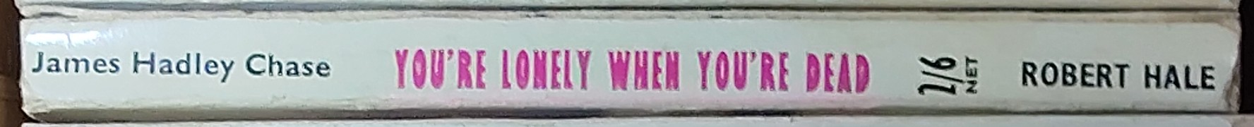 James Hadley Chase  YOU'RE LONELY WHEN YOU'RE DEAD spine of book image