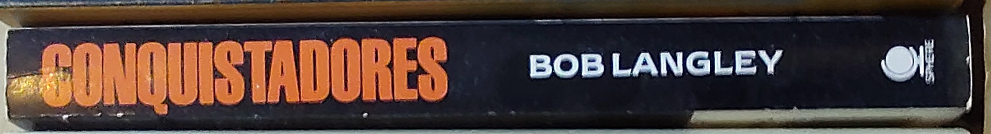 Bob Langley  CONQUISTADORES spine of book image