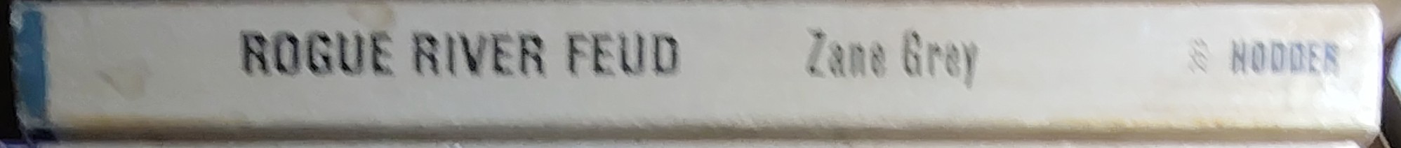 Zane Grey  ROGUE RIVER FEUD spine of book image