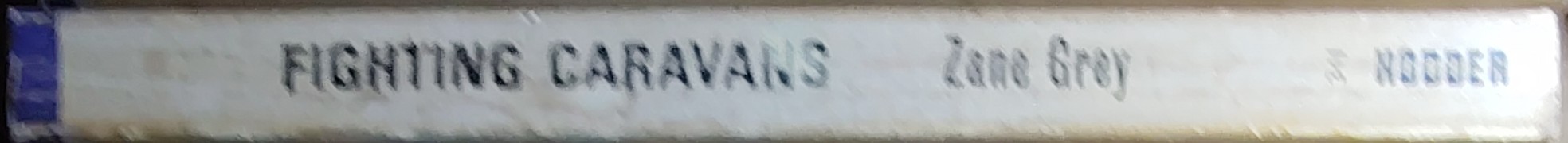 Zane Grey  FIGHTING CARAVANS spine of book image