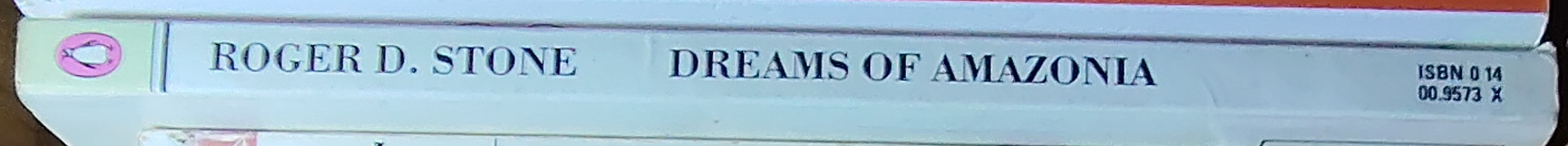 Roger D. Stone  DREAMS OF AMAZONIA spine of book image