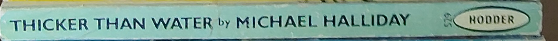 Michael Halliday  THICKER THAN WATER spine of book image