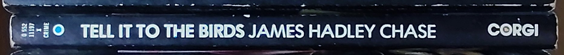 James Hadley Chase  TELL IT TO THE BIRDS spine of book image
