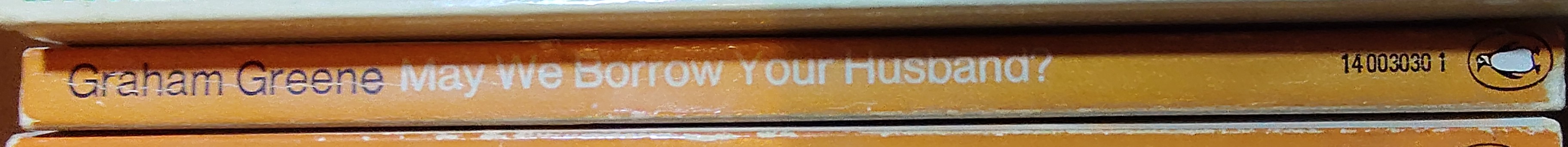 Graham Greene  MAY WE BORROW YOUR HUSBAND? spine of book image
