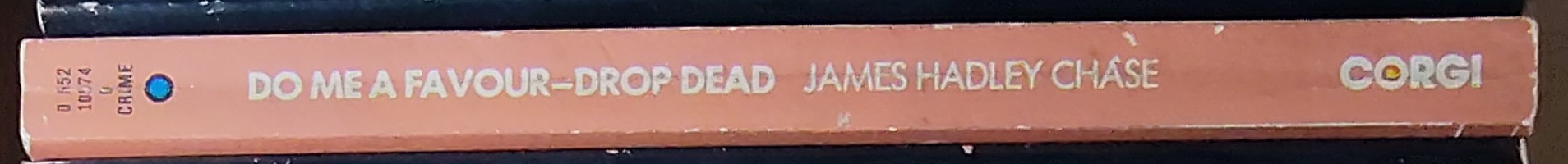 James Hadley Chase  DO ME A FAVOUR - DROP DEAD spine of book image