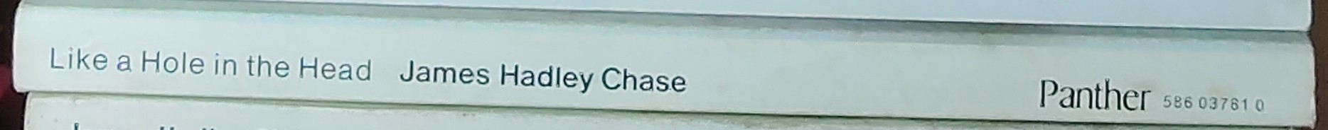 James Hadley Chase  LIKE A HOLE IN THE HEAD spine of book image