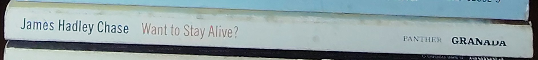 James Hadley Chase  WANT TO STAY ALIVE? spine of book image