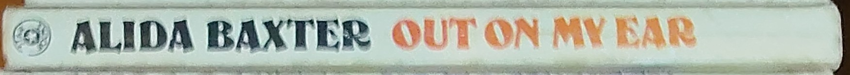 Alida Baxter  OUT ON MY EAR spine of book image