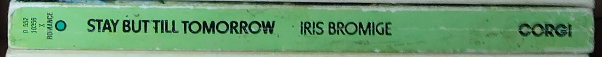 Iris Bromige  STAY BUT TILL TOMORROW spine of book image