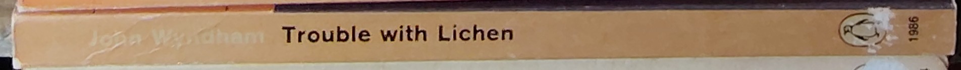 John Wyndham  THE TROUBLE WITH LICHEN spine of book image