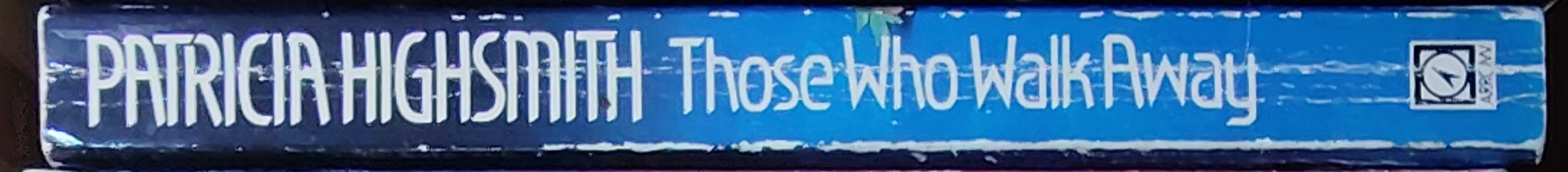 Patricia Highsmith  THOSE WHO WALK AWAY spine of book image