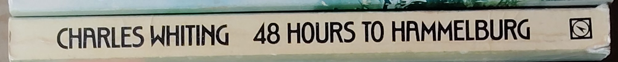 Charles Whiting  48 HOURS TO HAMMELBURG spine of book image