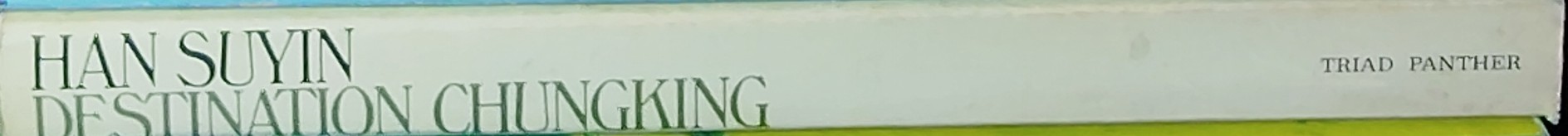 Han Suyin  DESTINATION CHUNGKING spine of book image
