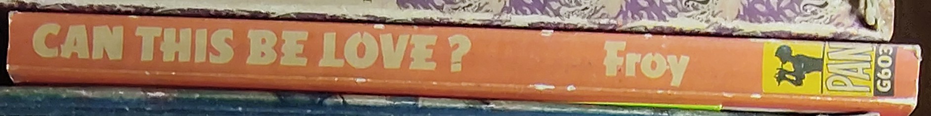 Herald Froy  CAN THIS BE LOVE? spine of book image