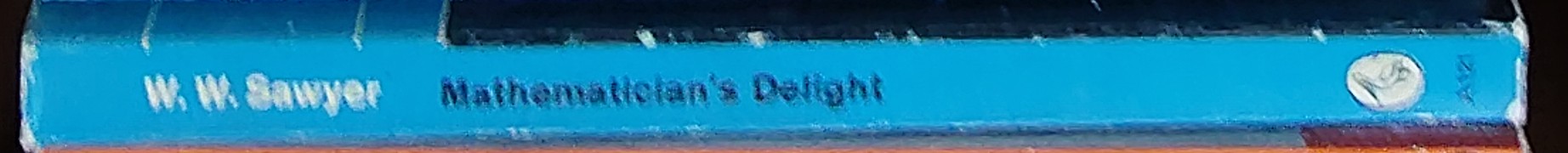 W.W. Sawyer  MATHMATICIAN'S DELIGHT spine of book image