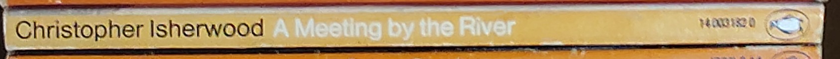 Christopher Isherwood  A MEETING BY THE RIVER spine of book image