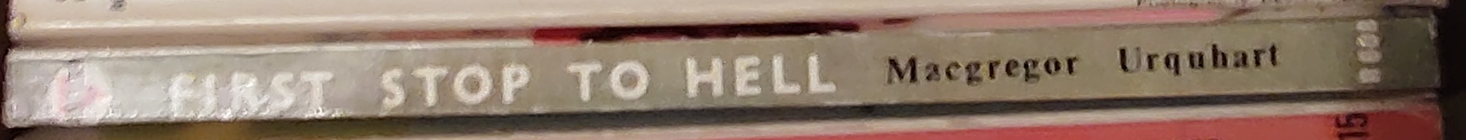 Macgregor Urquhart  FIRST STOP TO HELL spine of book image