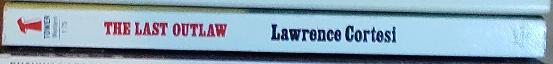 Lawrence Cortesi  THE LAST OUTLAW spine of book image