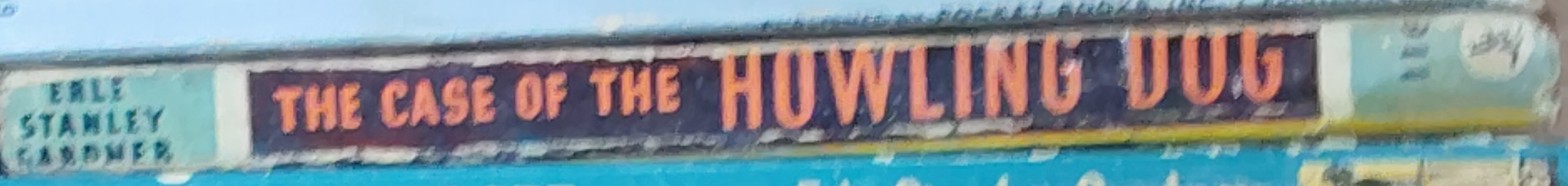 Erle Stanley Gardner  THE CASE OF THE HOWLING DOG spine of book image