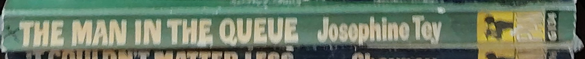 Josephine Tey  THE MAN IN THE QUEUE spine of book image