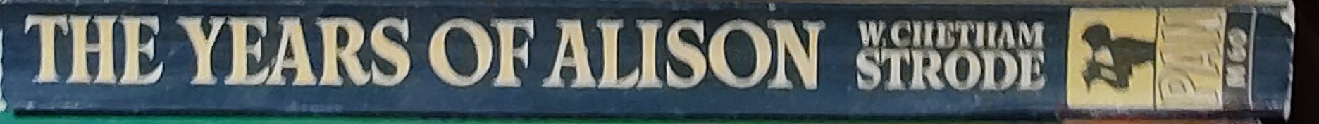 Warren Chetham Strode  THE YEARS OF ALISON spine of book image