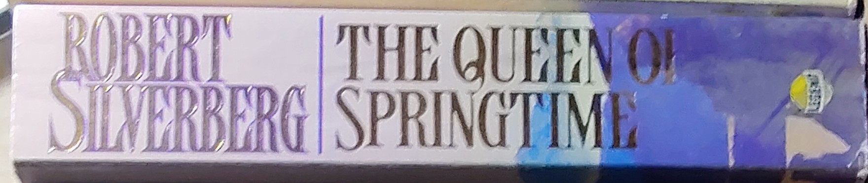 Robert Silverberg  THE QUEEN OF SPRINGTIME spine of book image