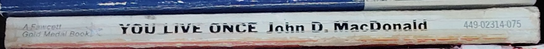 John D. MacDonald  YOU LIVE ONCE spine of book image