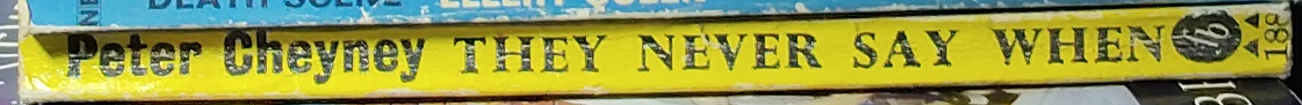 Peter Cheyney  THEY NEVER SAY WHEN spine of book image
