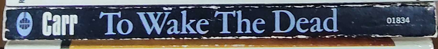 John Dickson Carr  TO WAKE THE DEAD spine of book image