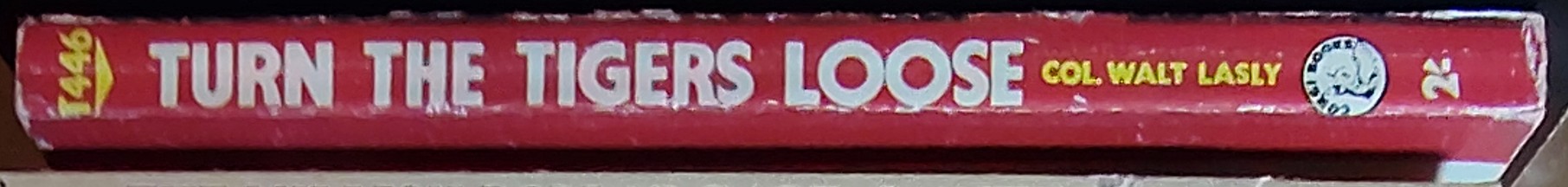 Walt Lasly  TURN THE TIGERS LOOSE spine of book image