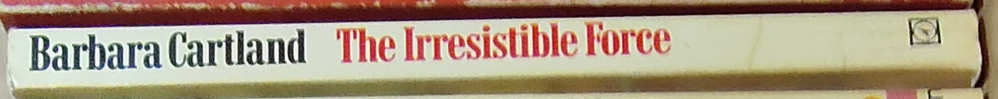 Barbara Cartland  THE IRRESISTIBLE FORCE spine of book image