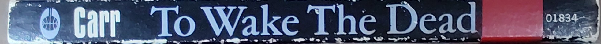 John Dickson Carr  TO WAKE THE DEAD spine of book image