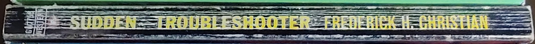 Frederick H. Christian  SUDDEN - TROUBLESHOOTER spine of book image