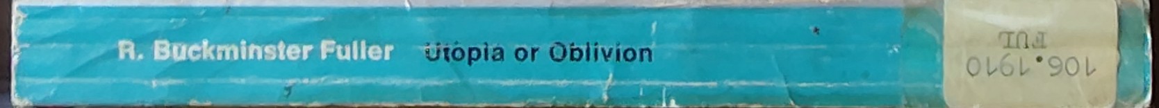 R.Buckminster Fuller  UTOPIA OR OBLIVION. The Prospects for Humanity spine of book image