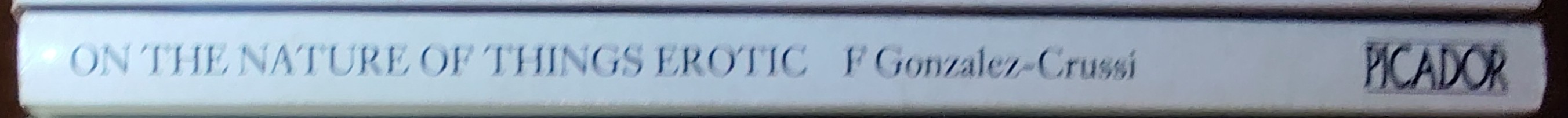 F. Gonzalez-Crussi  ON THE NATURE OF THINGS EROTIC spine of book image