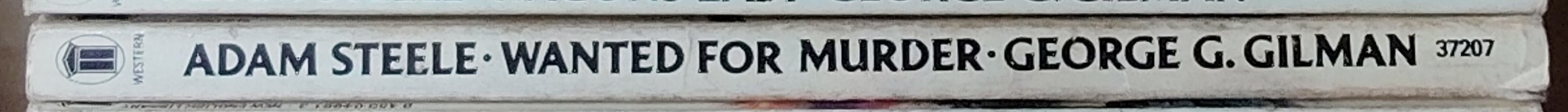 George G. Gilman  ADAM STEELE 20: WANTED FOR MURDER spine of book image