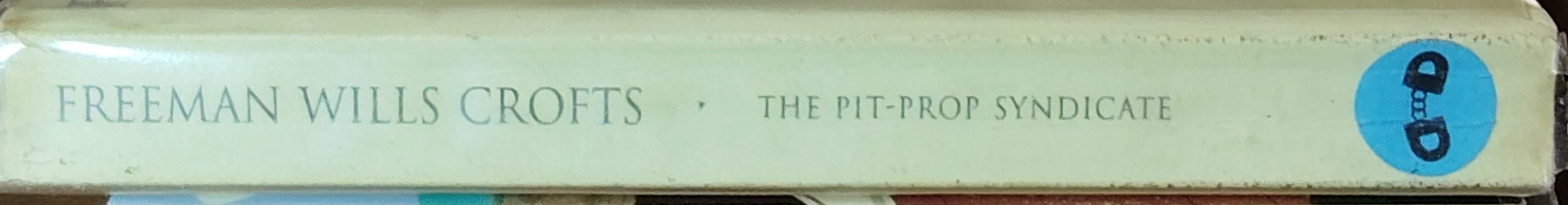 Freeman Wills Crofts  THE PIT-PROP SYNDICATE spine of book image