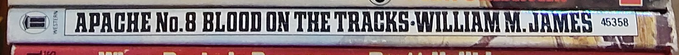 William M. James  APACHE 8: BLOOD ON THE TRACKS spine of book image