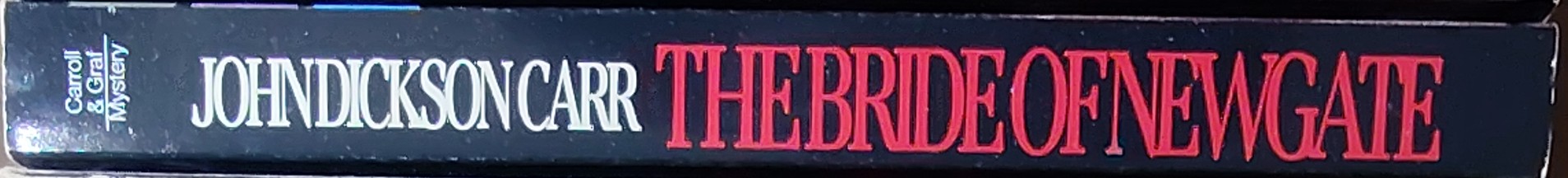 John Dickson Carr  THE BRIDE OF NEWGATE spine of book image