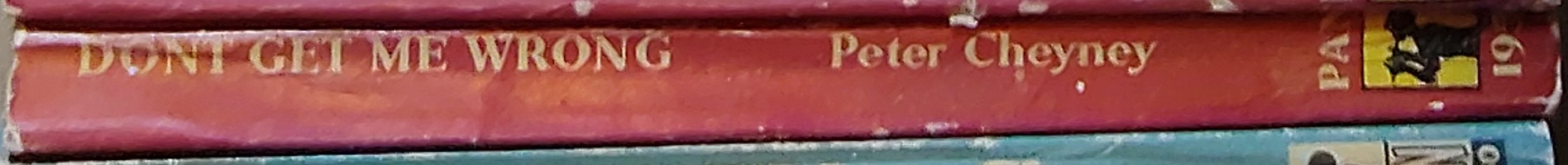 Peter Cheyney  DON'T GET ME WRONG spine of book image