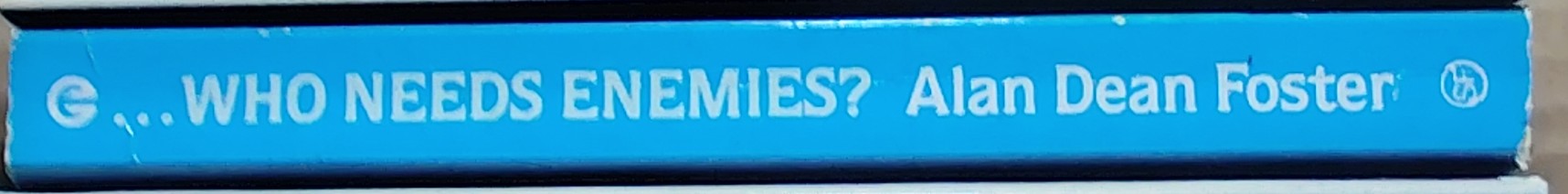 Alan Dean Foster  ...WHO NEEDS ENEMIES? spine of book image