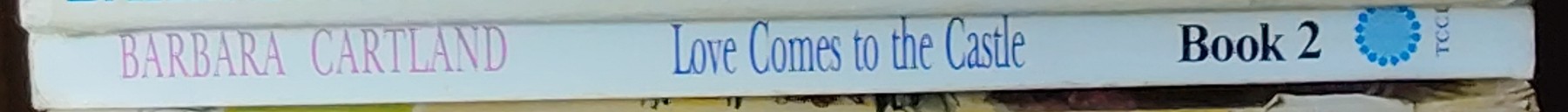 Barbara Cartland  LOVE COMES TO THE CASTLE spine of book image