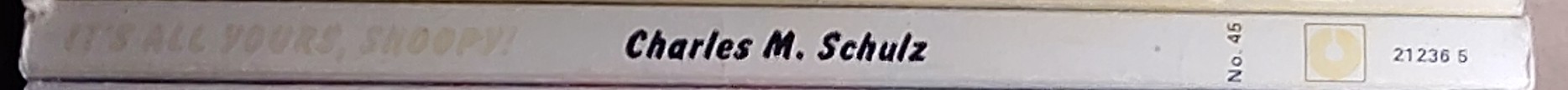 Charles M. Schulz  IT'S ALL YOURS, SNOOPY! spine of book image