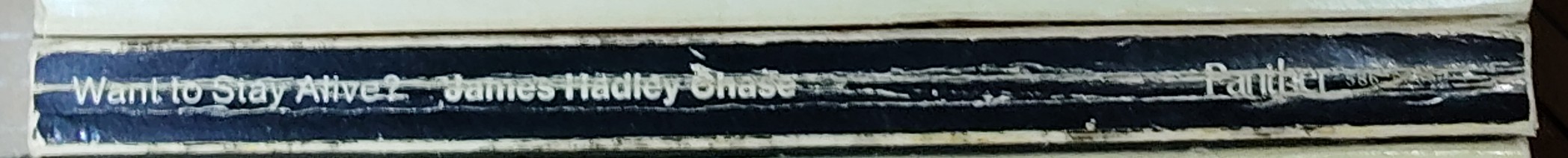 James Hadley Chase  WANT TO STAY ALIVE? spine of book image