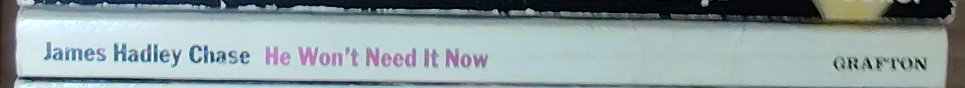 James Hadley Chase  HE WON'T NEED IT NOW spine of book image
