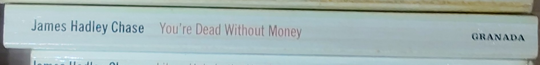 James Hadley Chase  YOU'RE DEAD WITHOUT MONEY spine of book image