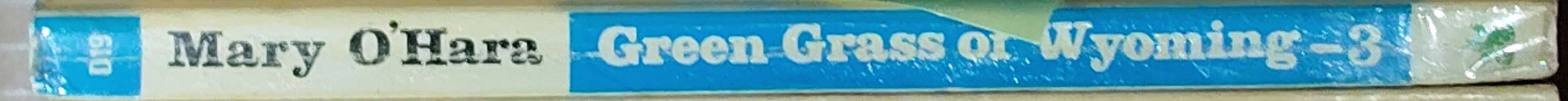 Mary O'Hara  GREEN GRASS OF WYOMING Part 3 spine of book image
