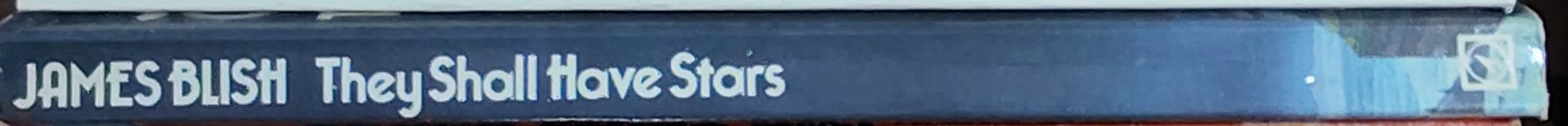 James Blish  THEY SHALL HAVE STARS spine of book image
