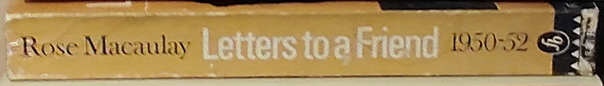 Rose Macaulay  LETTERS TO A FRIEND 1950-52 spine of book image