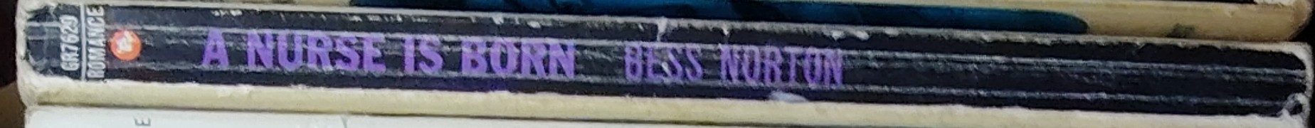 Bess Norton  A NURSE IS BORN spine of book image